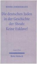 Cover of: Die deutschen Juden in der Geschichte der Shoah by Moshe Zimmermann