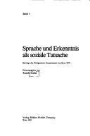 Cover of: Sprache und Erkenntnis als soziale Tatsache: Beiträge des Wittgenstein-Symposiums von Rom 1979