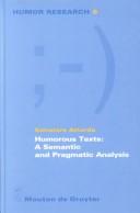 Cover of: Humorous texts: a semantic and pragmatic analysis