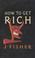 Cover of: How to Get Rich