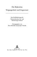 Cover of: Die Bukowina: Vergangenheit und Gegenwart (Veroffentlichung des Osterreichischen Ost- und Sudosteuropa-Instituts)