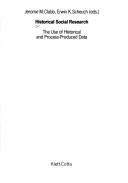 Cover of: Historical social research: The use of historical and process-produced data (Historisch-sozialwissenschaftliche Forschungen)