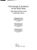 Microsurgical Anatomy of the Skull Base by Chandranath Sen