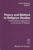 Cover of: Theory and method in religious studies by edited by Frank Whaling.