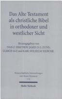 Cover of: Das Alte Testament als christliche Bibel in orthodoxer und westlicher Sicht by herausgegeben von Ivan Z. Dimitrov ... [et al.].