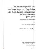 Cover of: Die Archaologischen und anthropologischen Ergebnisse der Kohl-Larsen-Expeditionen in Nord-Tanzania 1933-1939 (Tubinger Monographien zur Urgeschichte)