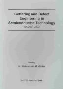 Cover of: Gettering and Defect Engineering in Semicondutor Technology: Gadest 2003 : Proceedings of the 10th International Autumn Meeting Seehotel Zeuthen (Suburb ... September 21-26, (Solid State Phenomena)