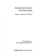 Cover of: Die Deutsche Literatur Im Dritten Reich: Themen-Traditionen-Wirkungen