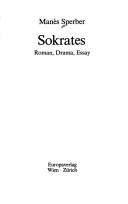 Cover of: Sokrates: Roman, Drama, Essay.
