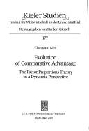 Cover of: Evolution of comparative advantage: The factor proportions theory in a dynamic perspective (Kieler Studien)