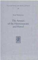 Cover of: The armies of the Hasmonaeans and Herod: from Hellenistic to Roman frameworks