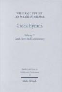 Cover of: Greek Hymns: Selected Cult Songs from the Archaic to the Hellenistic Period  by William D. Furley, Jan Maarten Bremer, William D. Furley, Jan Maarten Bremer