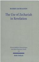 Cover of: The use of Zechariah in revelation