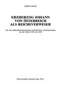 Cover of: Erzherzog Johann von Osterreich als Reichsverweser: Der unveroffentlichte Briefwechsel mit Felix Furst zu Schwarzenberg aus den Jahren 1848 und 1849