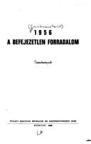 Cover of: 1956: a befejezetlen forradalom : tanulmányok