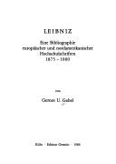 Cover of: Leibniz: Eine Bibliographie europaischer und nordamerikanischer Hochchulschriften, 1875-1980 (Bibliographien zur Philosophie)