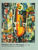Cover of: Modern Art in Portugal 1910-1940: The Artist Contemporaries of Fernando Pessoa