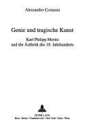 Cover of: Genie Und Tragische Kunst: Karl Philipp Moritz Und Die Asthetik Des 18. Jahrhunderts (Iris, Forschungen Zur Europaischen Kultur)