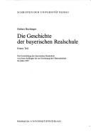 Die Geschichte der bayerischen Realschule (Schriften der Universitat Passau. Reihe Geisteswissenschaften) by Hubert Buchinger