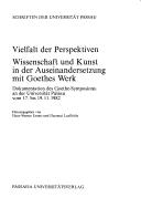 Cover of: Vielfalt der Perspektiven: Wissenschaft und Kunst in der Auseinandersetzung mit Goethes Werk  by Goethe-Symposion (1982 Passau, Germany)