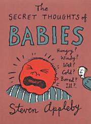 Cover of: The Secret Thoughts of Babies (The Secret Thoughts Of:) by Steven Appleby