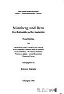 Cover of: Nurnberg und Bern: Zwei Reichsstadte und ihre Landgebiete : neun Beitrage (Erlanger Forschungen)