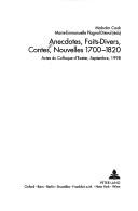 Cover of: Anecdotes, faits-divers, contes, nouvelles 1700-1820 by Malcolm Cook, Marie-Emmanuelle Plagnol-Diéval (éds.).