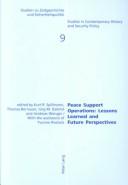 Cover of: Peace Support Operations: Lessons Learned And Future Perspectives (Studies in Contemporary History and Security Policy)