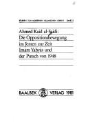 Cover of: Die Oppositionsbewegung im Jemen zur Zeit Imām Yaḥyās und der Putsch von 1948 by Aḥmad Qāyid Ṣāʼidī