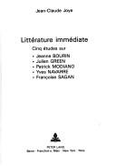Cover of: Littérature immédiate: cinq études sur Jeanne Bourin, Julien Green, Patrick Modiano, Yves Navarre, Françoise Sagan