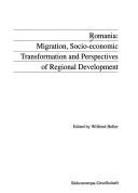Cover of: Romania: migration, socio-economic transformation, and perspectives of regional development