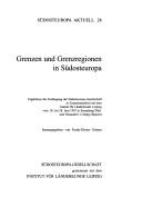 Cover of: Grenzen und Grenzregionen in Sudosteuropa: Ergebnisse der Fachtagung der Sudosteuropa-Gesellschaft in Zusammenarbeit mit dem Institut fur Landerkunde Leipzig ... b. Coburg (Bayern) (Sudosteuropa aktuell)