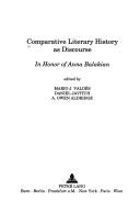 Cover of: Comparative Literary History As Discourse: In Honor of Anna Balakian