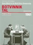 Cover of: World Championship Return Match: Botvinnik V. Tal, Moscow 1961 (Progress in Chess)