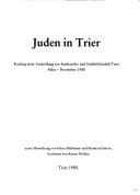 Cover of: Juden in Trier by [herausgebeben] unter Mitwirkung von Horst Mühleisen und Bernhard Simon ; bearbeitet von Reiner Nolden.