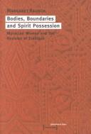 Cover of: Bodies, boundaries and spirit possession by Margaret Rausch, Margaret Rausch