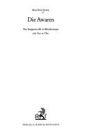 Cover of: Die Awaren: Ein Steppenvolk im Mitteleuropa, 567-822 n. Chr (Reihe "Fruhe Volker")