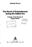 Cover of: The Novel of Entertainment During the Gallant Era: A Study of the Novels of August Bohse (Arbeiten Zur Mittleren Deutschen Literatur Und Sprach Bd 1)