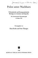 Cover of: Polen unter Nachbarn: Polonistische und komparatistische Beitrage zu Literatur und Sprache : XII. Internationaler Slavistenkongress in Krakau 1998 (Bausteine ... slavischen Philologie und Kulturgeschichte)