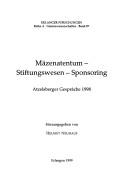 Cover of: Mäzenatentum--Stiftungswesen--Sponsoring by Atzelsberger Gespräche (1998 Erlangen-Nürnberg, Germany), Atzelsberger Gespräche (1998 Erlangen-Nürnberg, Germany)