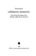 Cover of: ' Hörreste, Sehreste'. Das literarische Fragment bei Büchner, Kafka, Benn und Celan. by Michael Braun