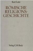 Cover of: Handbuch der Altertumswissenschaft, Bd.4, Römische Religionsgeschichte by Kurt Latte, Walter Otto, Hermann Bengtson, Iwan von Müller