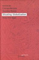 Cover of: Situating Globalization: Views From Egypt