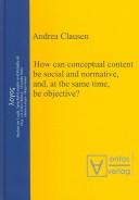 Cover of How can conceptual content be social and normative, and, at the same time, be objective? by andrea clausen