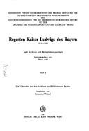 Cover of: Regesten Kaiser Ludwigs des Bayern (1314-1347), H.2, Die Urkunden aus den Archiven und Bibliotheken Badens by Johann F. Böhmer, Johannes Wetzel