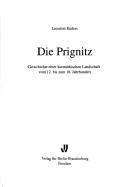 Cover of: Die Prignitz: Geschichte einer kurmärkischen Landschaft vom 12. bis zum 18. Jahrhundert