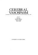 Cerebral vasospasm by International Conference on Cerebral Vasospasm (4th 1990 Tokyo, Japan)