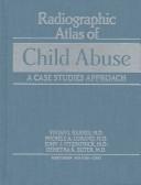 Cover of: Radiographic atlas of child abuse by Vivian J. Harris ... [et al.].