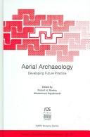 Cover of: Aerial archaeology | NATO Advanced Research Workshop on Aerial Archaeology--Developing Future Practice (2000 Leszno, Poland)