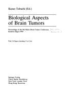 Biological aspects of brain tumors by Nikko Brain Tumor Conference (8th 1990 Karatsu-shi, Japan)